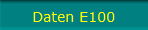 Daten E100
